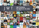 JWT, 100 Things to watch in 2012.